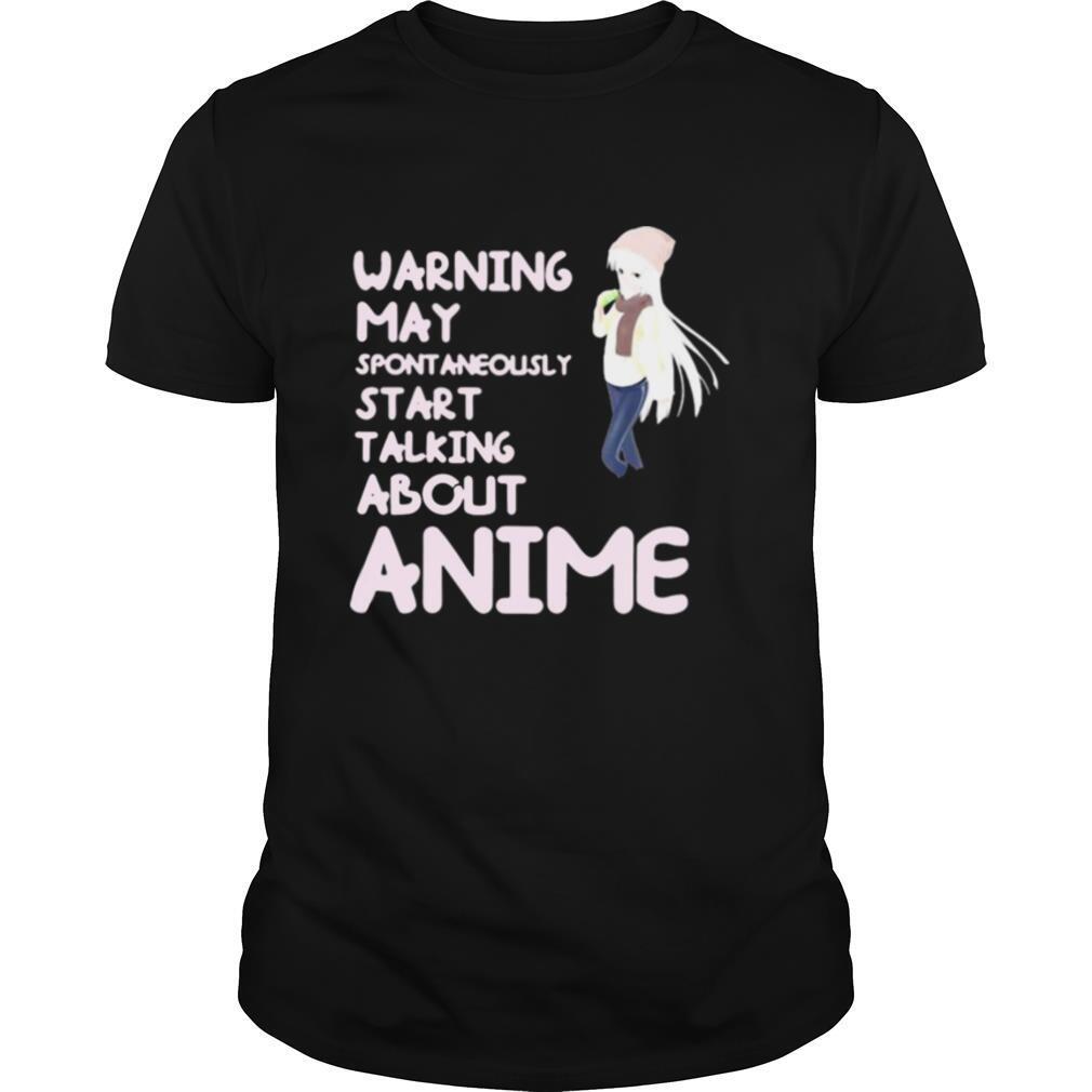 Warning May Spontaneously Start Talking About Anime shirt