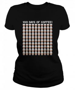 100 Days Of Coffee Cup 100th Day School  Classic Women's T-shirt