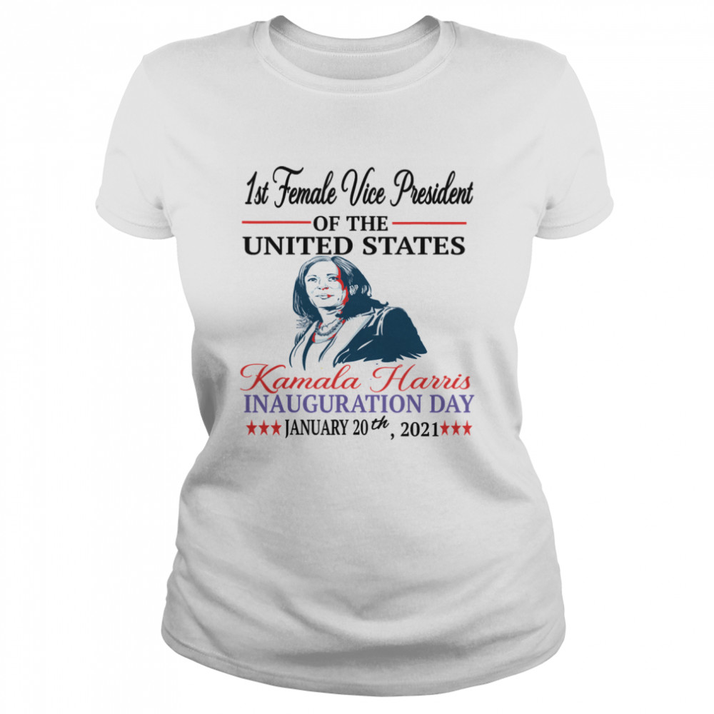 1st Female Vice President Of The United States Kamala Harris Inauguration Day 2021 Election  Classic Women's T-shirt