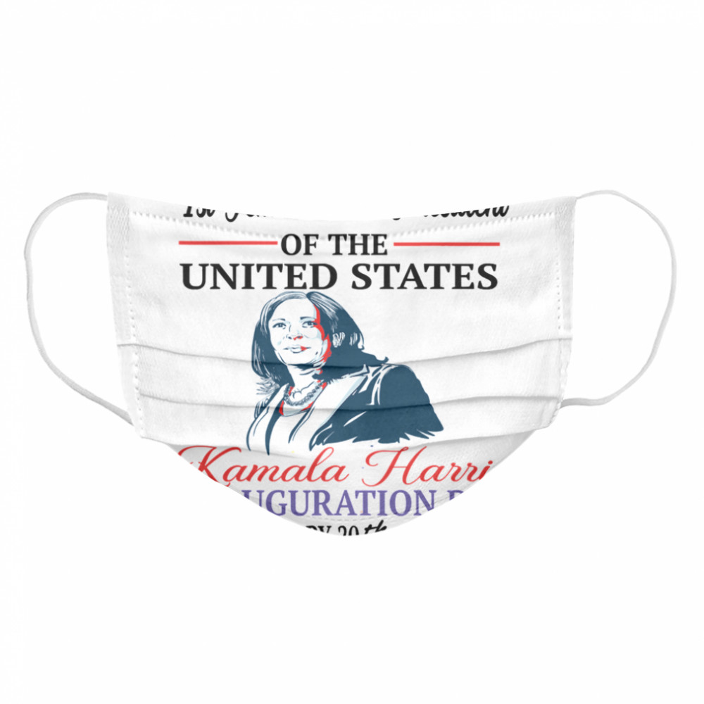 1st Female Vice President Of The United States Kamala Harris Inauguration Day 2021 Election  Cloth Face Mask