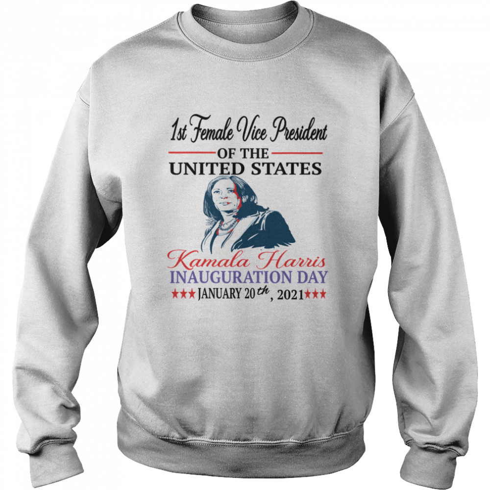 1st Female Vice President Of The United States Kamala Harris Inauguration Day 2021 Election  Unisex Sweatshirt