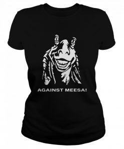 Against Meesa  Classic Women's T-shirt