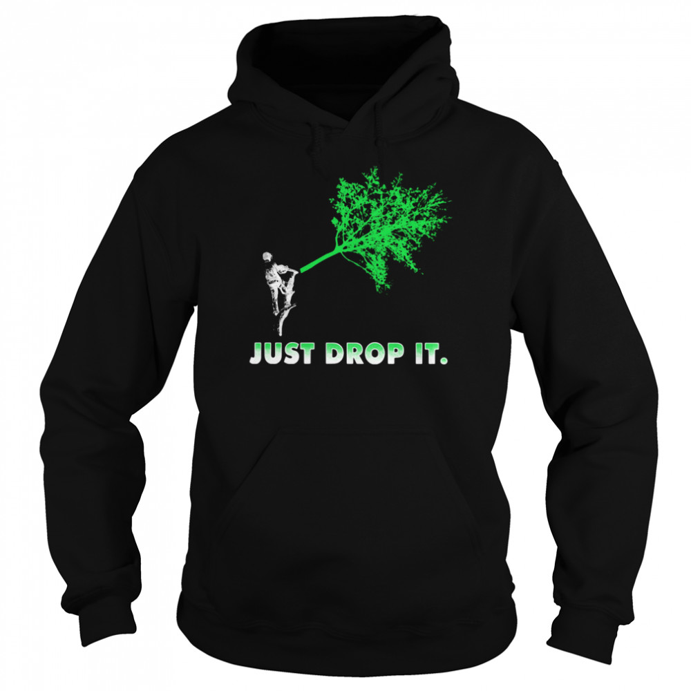 Arborist Just Drop It Unisex Hoodie