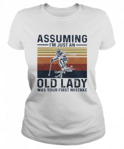 Assuming I'm Just An Old Lady Was Your First Mistake Skiing Vintage  Classic Women's T-shirt