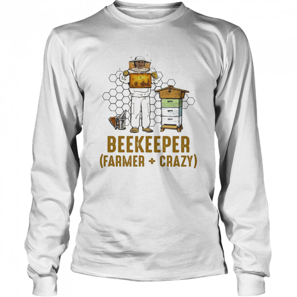 Beekeeper farmer crazy  Long Sleeved T-shirt