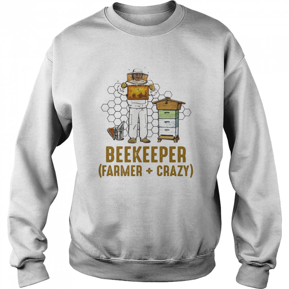 Beekeeper farmer crazy  Unisex Sweatshirt