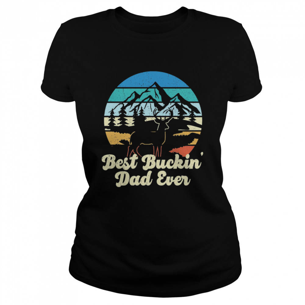 Best buckin dad ever vintage Classic Women's T-shirt