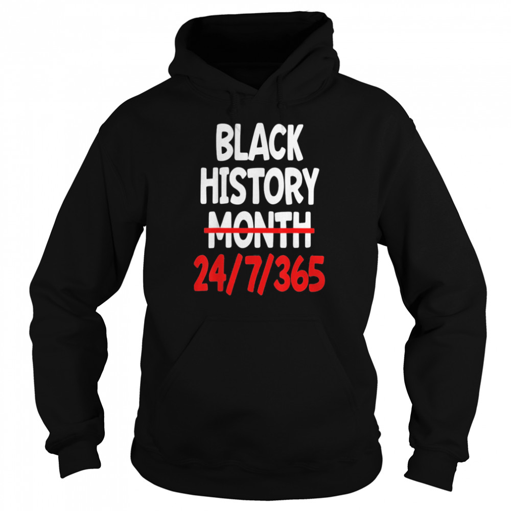 Black History Month 24 7 365  Unisex Hoodie