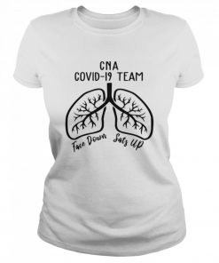 CNA Covid 19 Team Face Down Sats Up  Classic Women's T-shirt