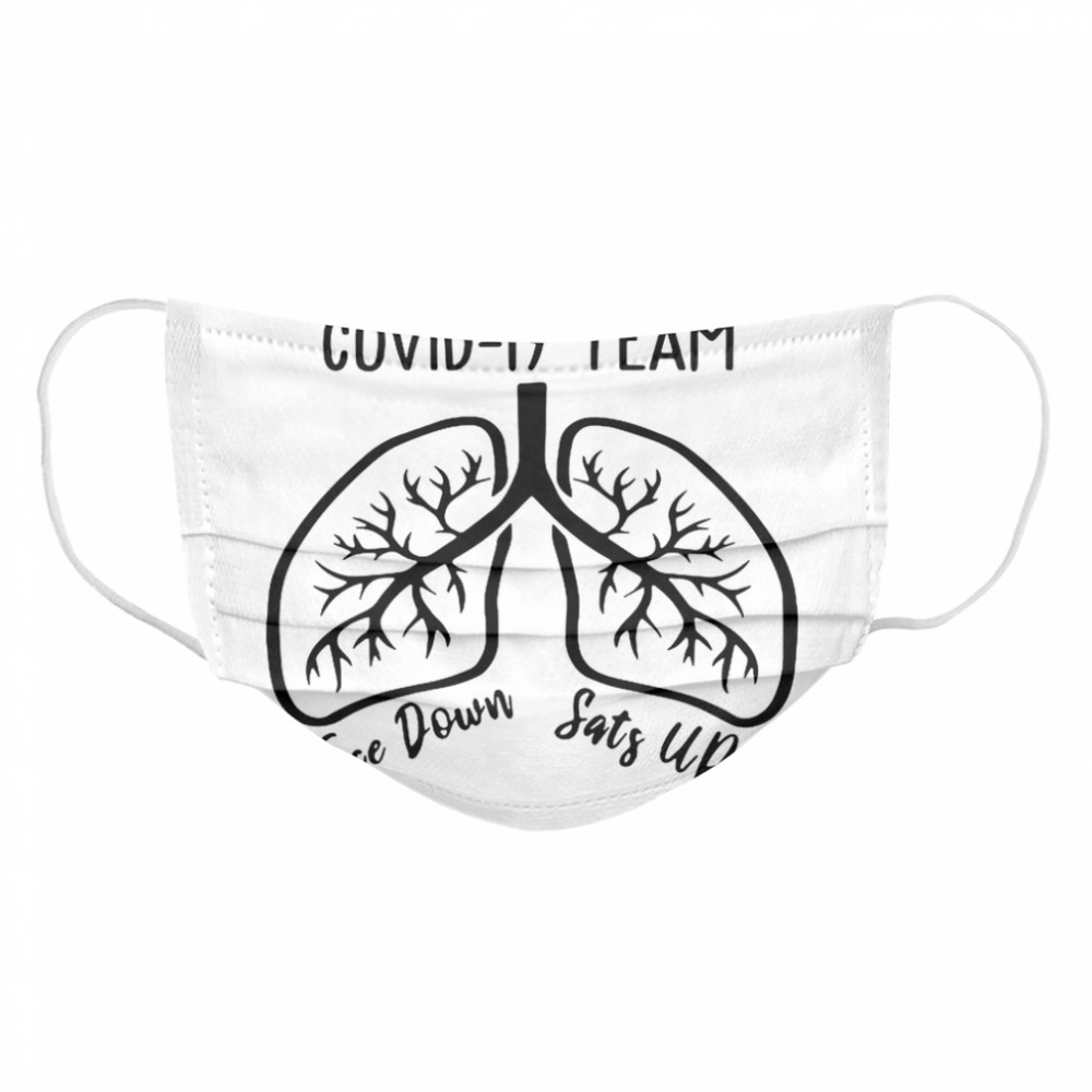 CNA Covid 19 Team Face Down Sats Up  Cloth Face Mask