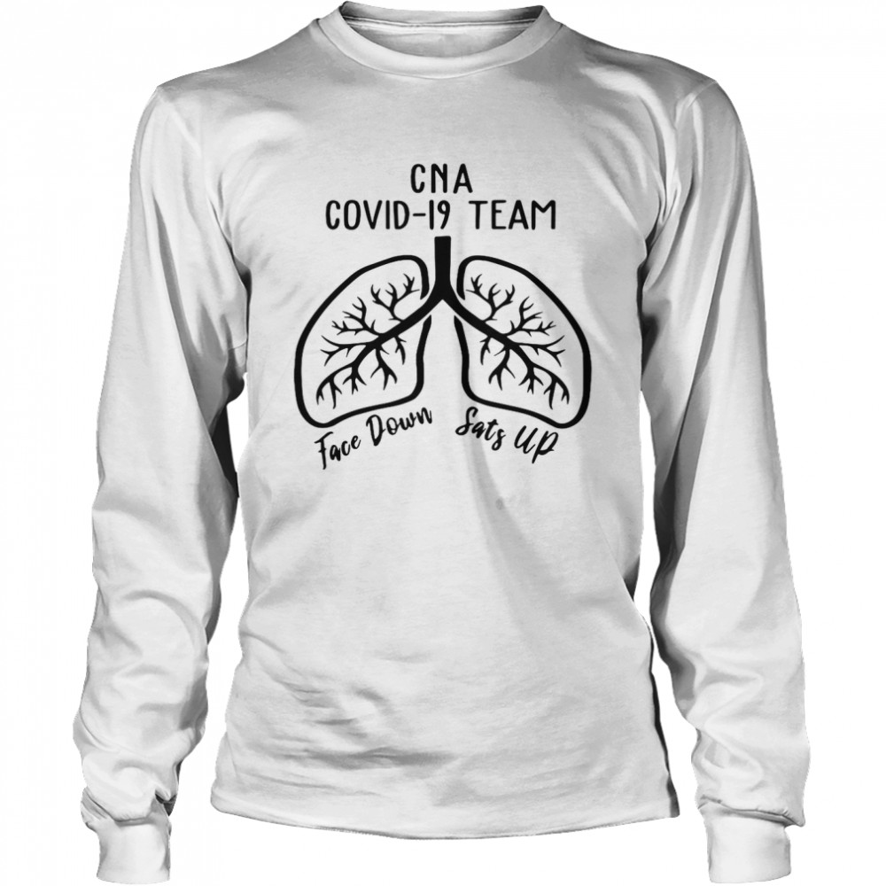 CNA Covid 19 Team Face Down Sats Up  Long Sleeved T-shirt