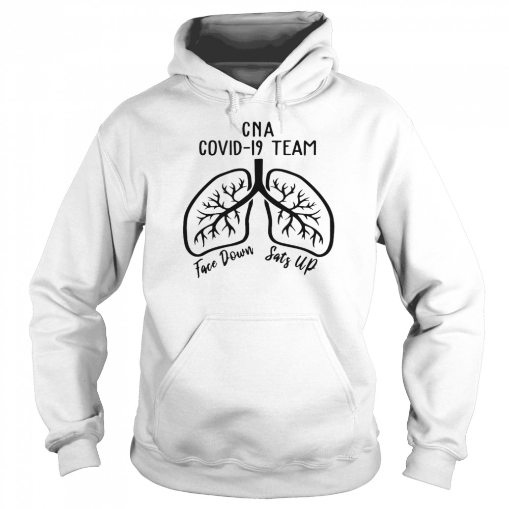 CNA Covid 19 Team Face Down Sats Up  Unisex Hoodie