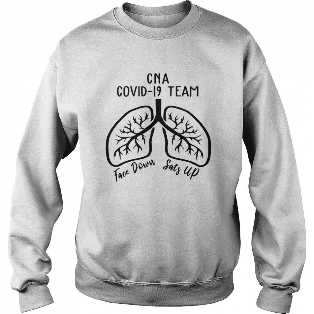 CNA Covid 19 Team Face Down Sats Up  Unisex Sweatshirt