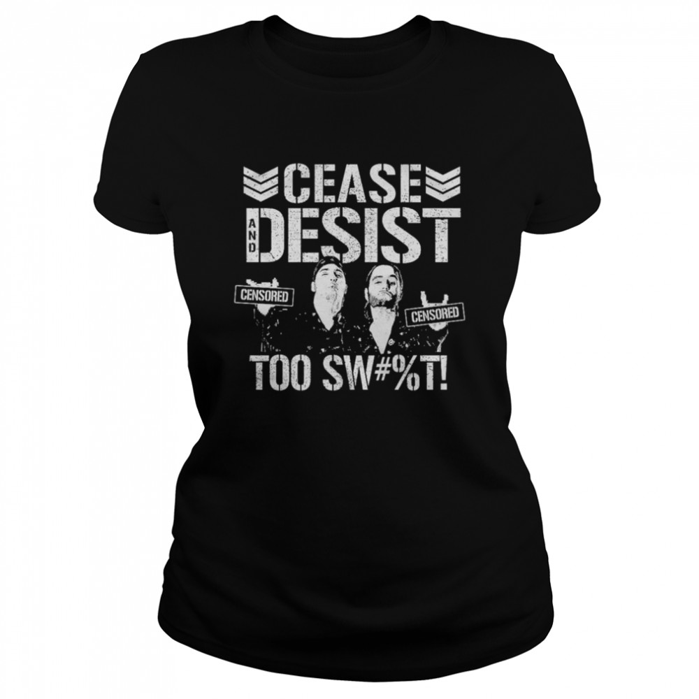 Cease and desist censored too sweet  Classic Women's T-shirt