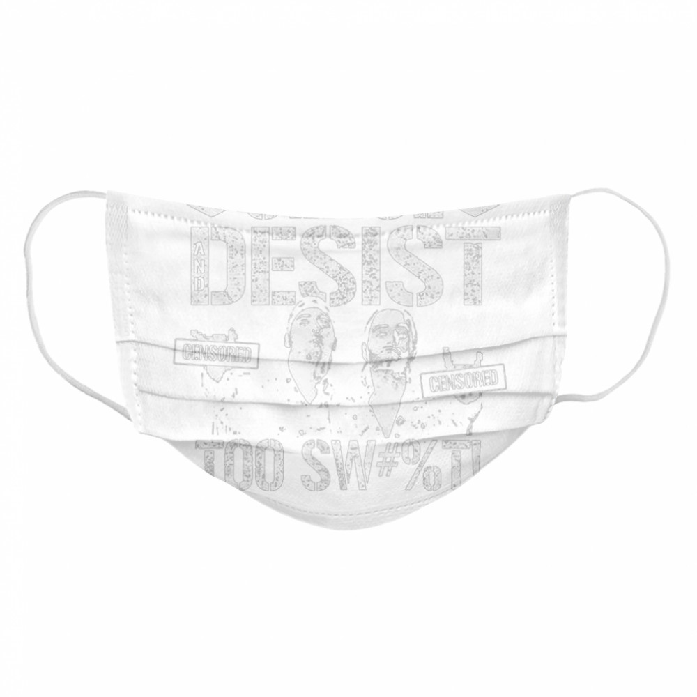 Cease and desist censored too sweet  Cloth Face Mask