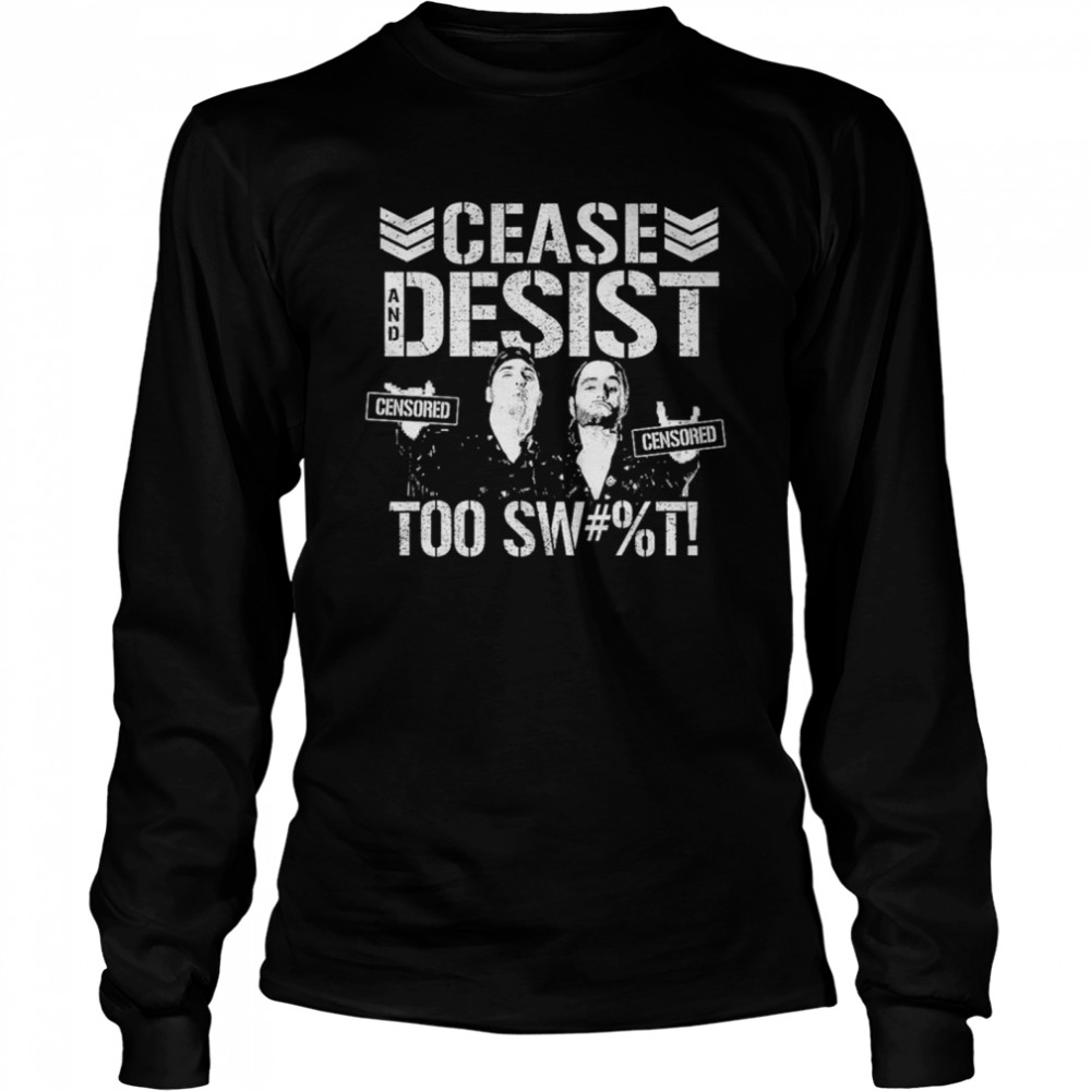 Cease and desist censored too sweet  Long Sleeved T-shirt