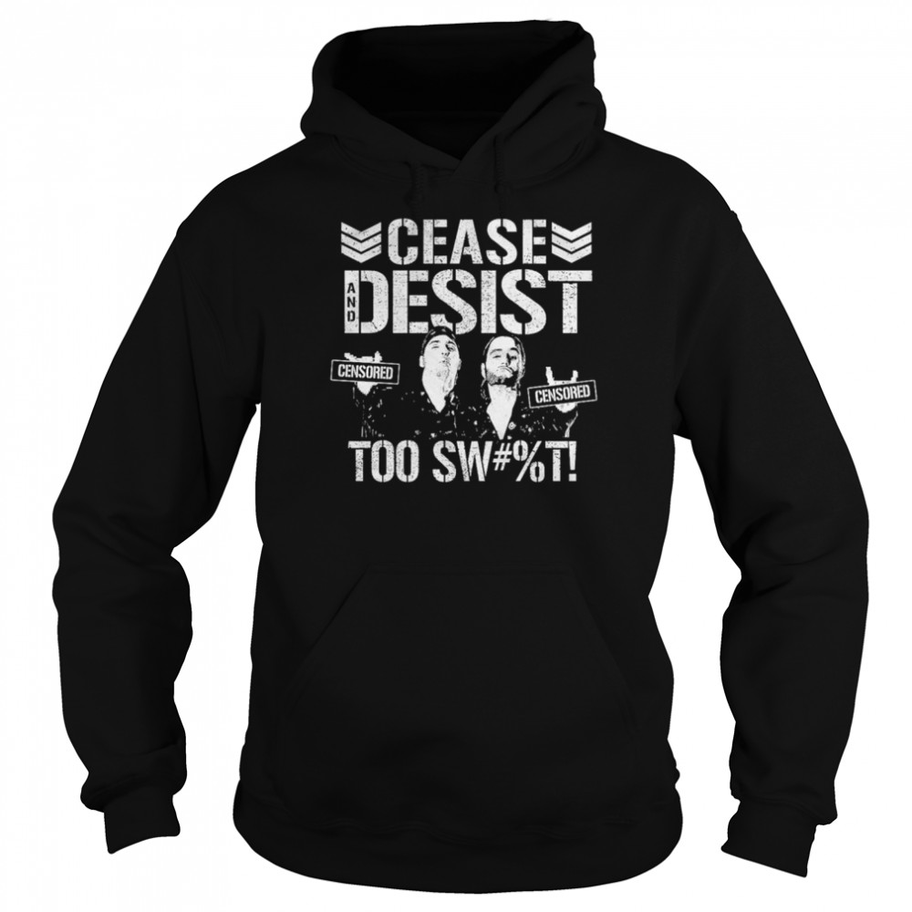 Cease and desist censored too sweet  Unisex Hoodie