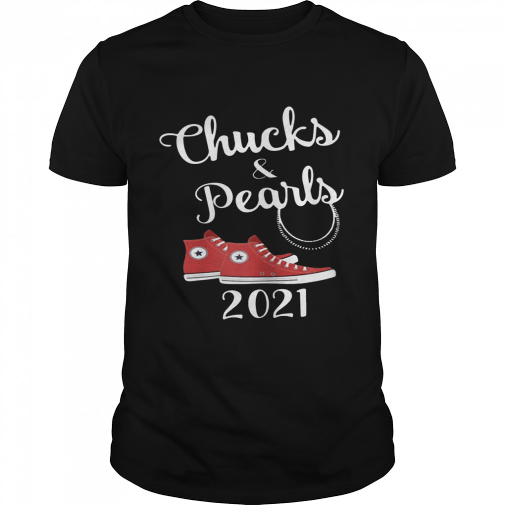 Chucks and pearls 2021 tee shirt