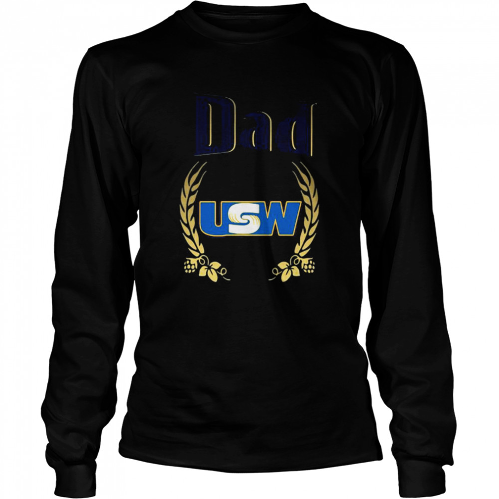 Dad United Steelworkers  Long Sleeved T-shirt