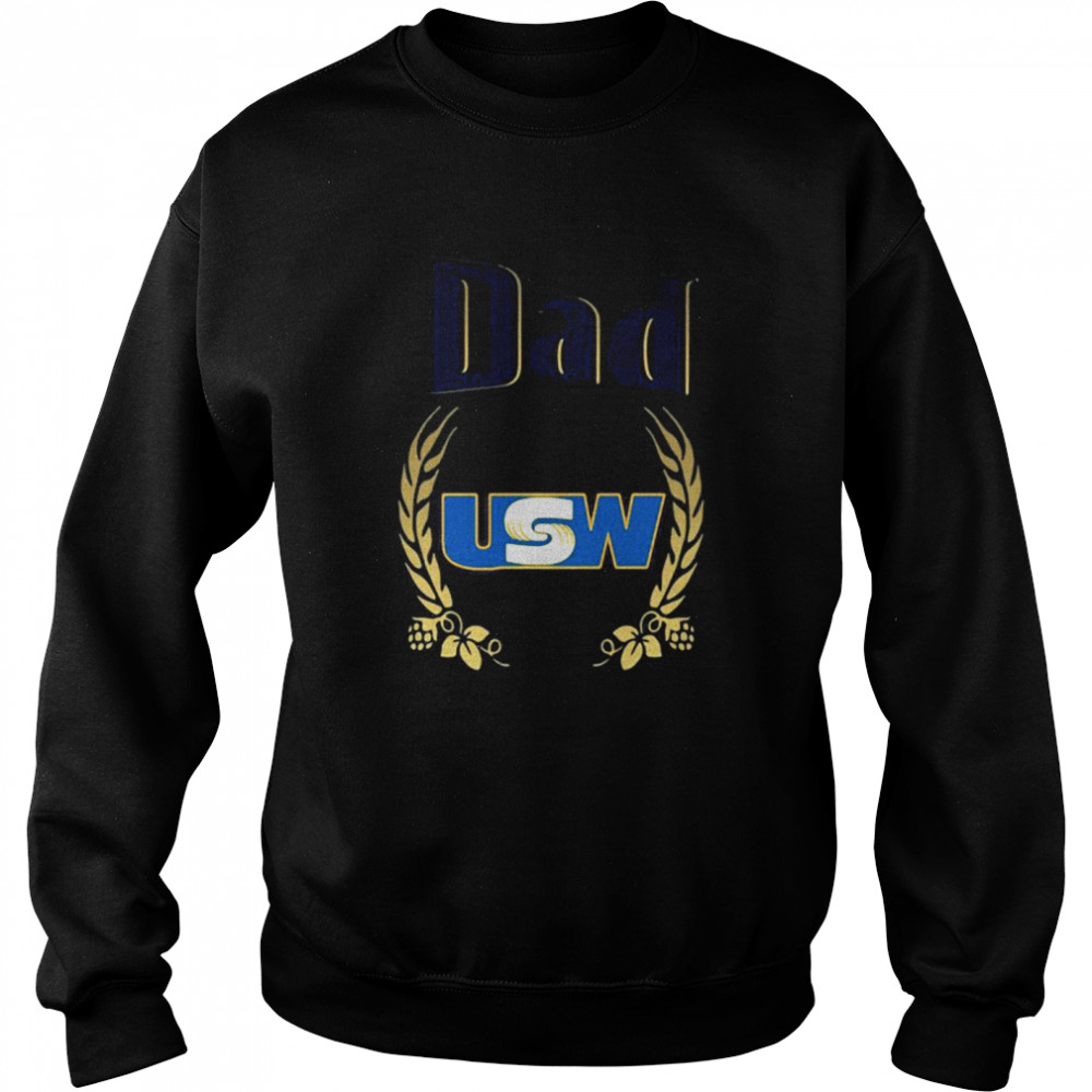 Dad United Steelworkers  Unisex Sweatshirt