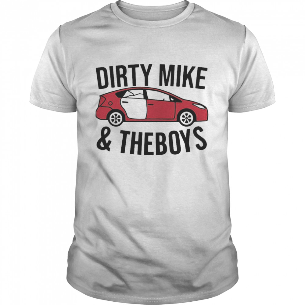 Dirty Mike And The Boys shirt