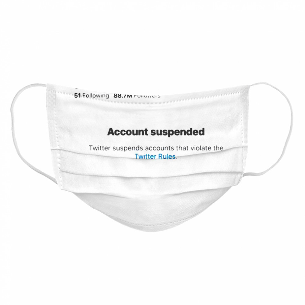 Donald jTrump account suspended twitter  Cloth Face Mask