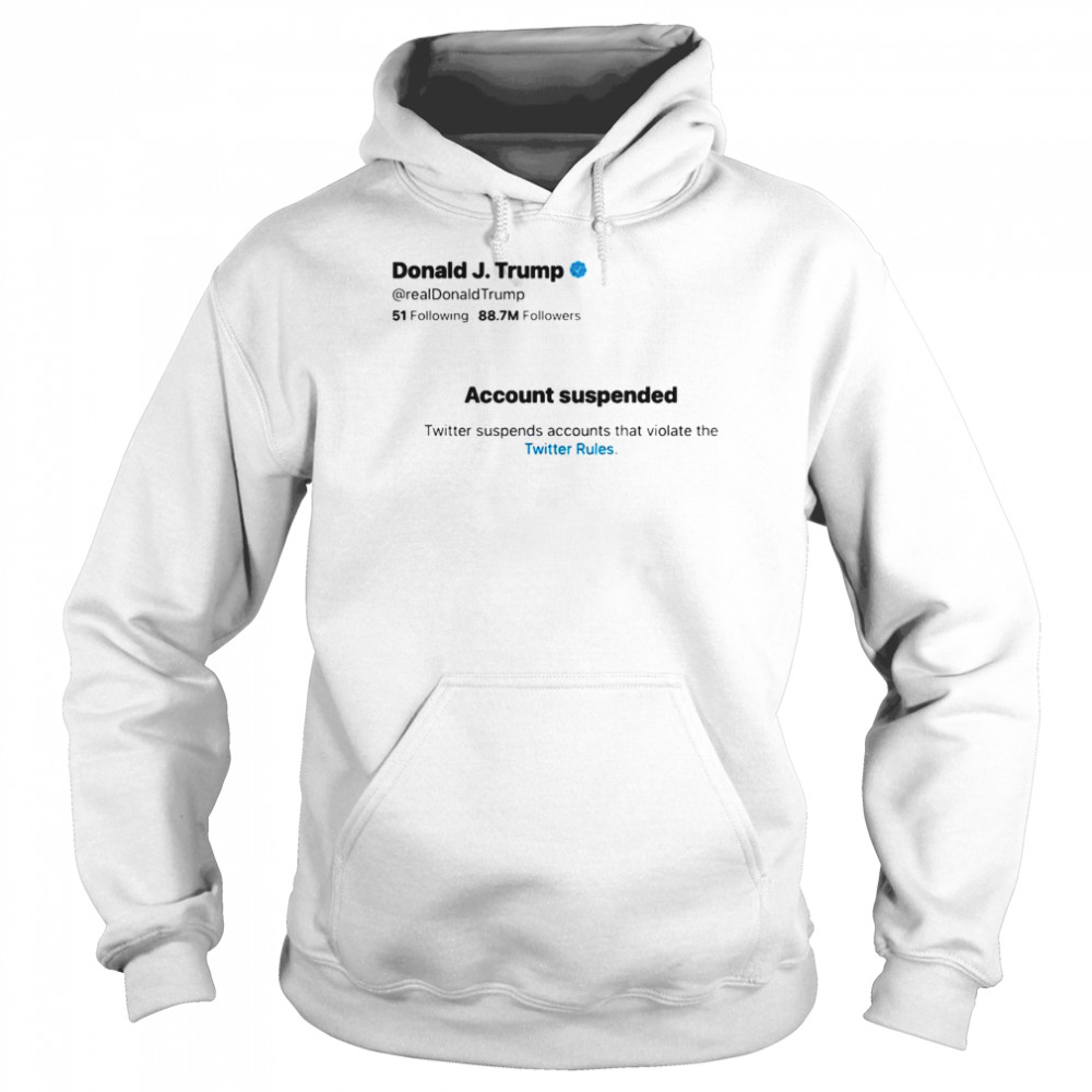 Donald jTrump account suspended twitter  Unisex Hoodie