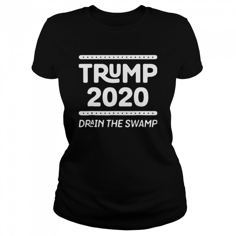 Drain The Swamp Donald Trump 2020 Elect Rally Classic Women's T-shirt