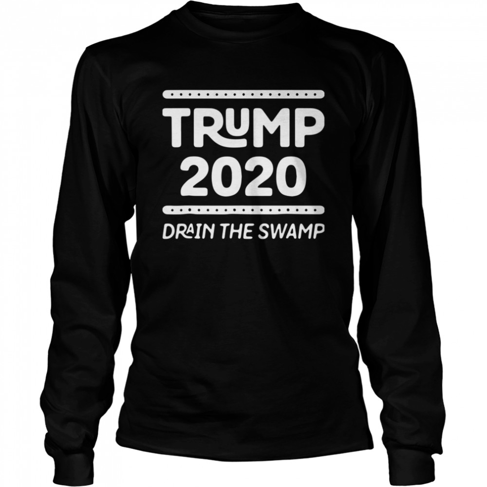 Drain The Swamp Donald Trump 2020 Elect Rally Long Sleeved T-shirt