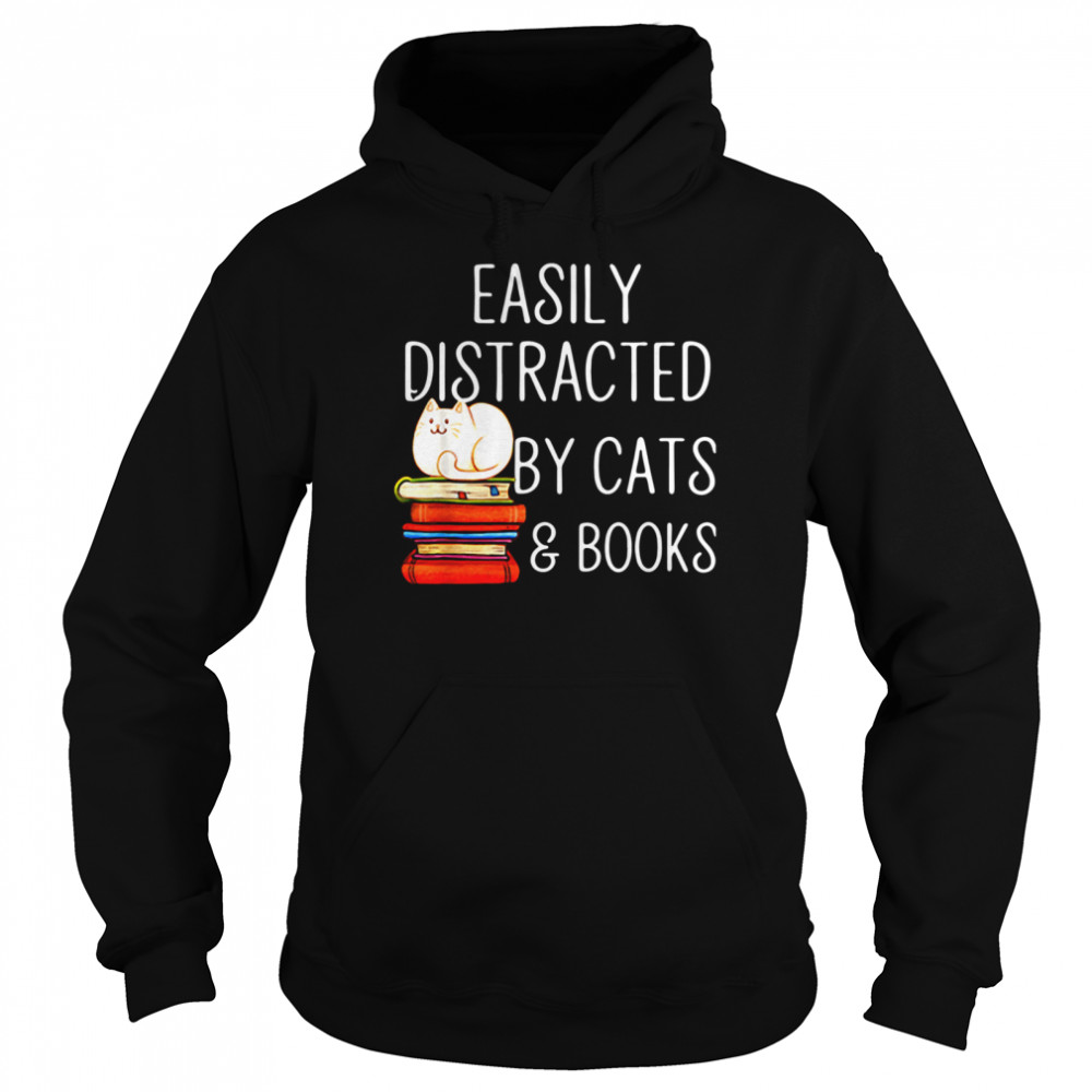 Easily Distracted By Cats And Books Unisex Hoodie