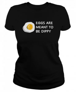 Eggs Are Meant To Be Dippy  Classic Women's T-shirt