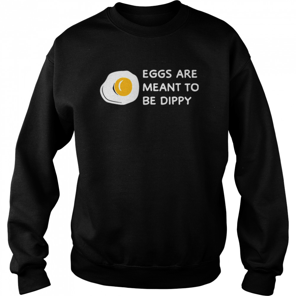 Eggs Are Meant To Be Dippy  Unisex Sweatshirt