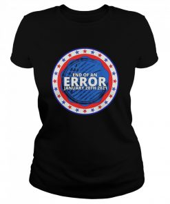 End of an error january 20th 2021  Classic Women's T-shirt