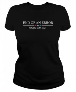 End of an error january 20th 2021  Classic Women's T-shirt