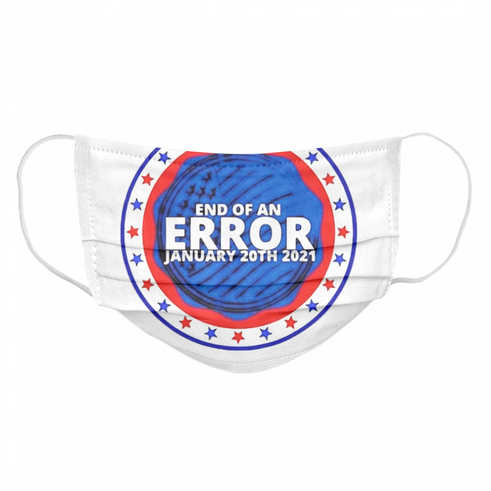 End of an error january 20th 2021 Cloth Face Mask