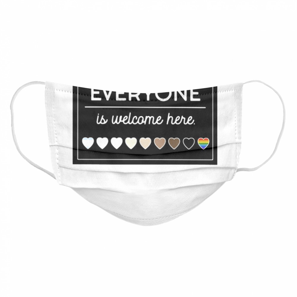 Everyone Is Welcome Here LGBT Cloth Face Mask