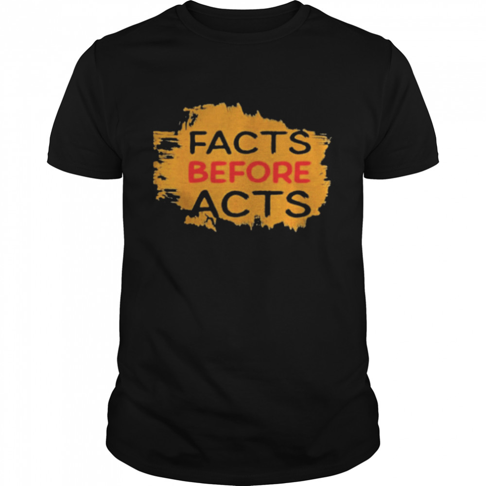 Facts Before Acts 2021 shirt