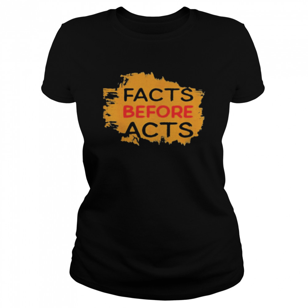 Facts Before Acts 2021 Classic Women's T-shirt