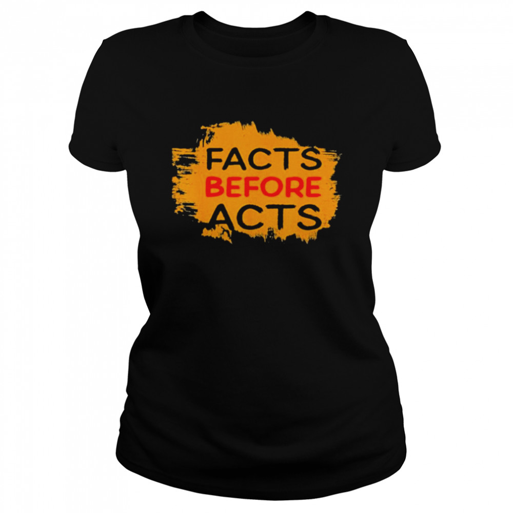 Facts Before Acts 2021  Classic Women's T-shirt