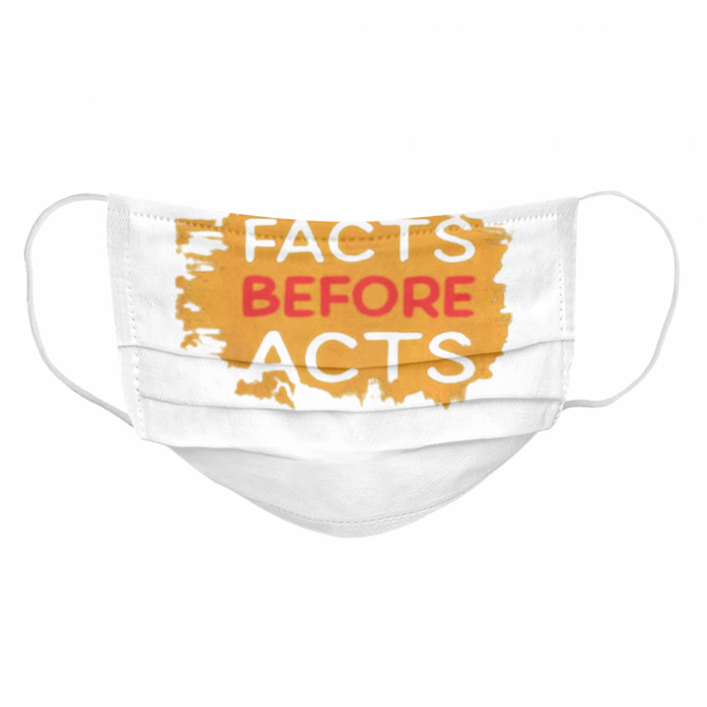 Facts Before Acts 2021 Cloth Face Mask