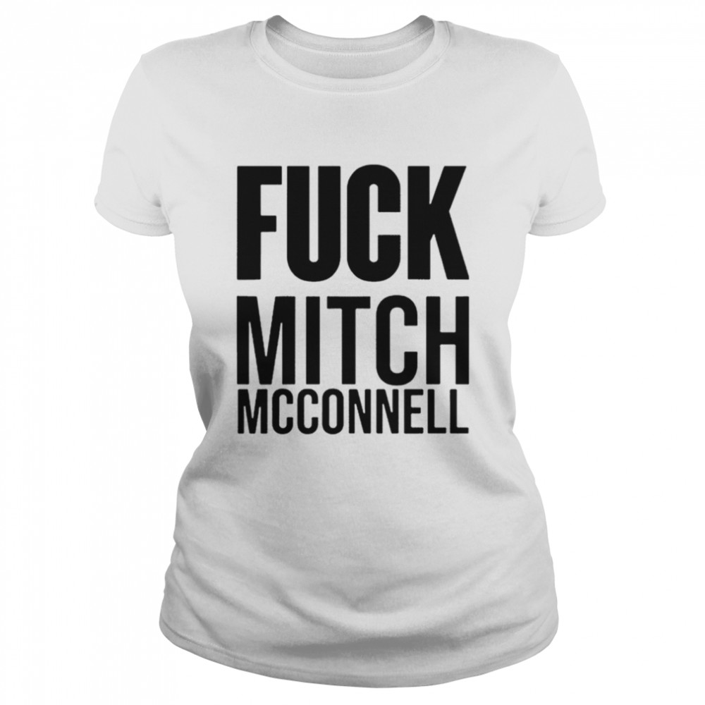 Fuck mitch mcconnell  Classic Women's T-shirt