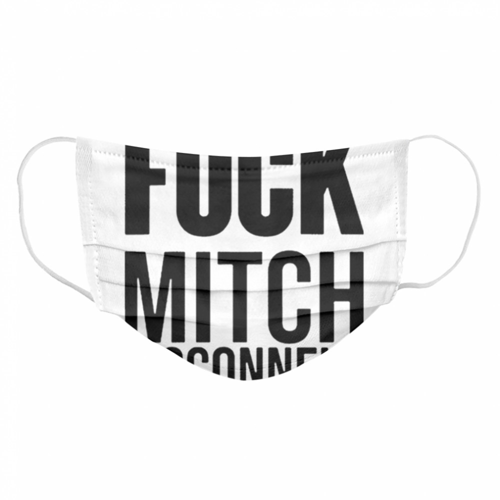 Fuck mitch mcconnell  Cloth Face Mask