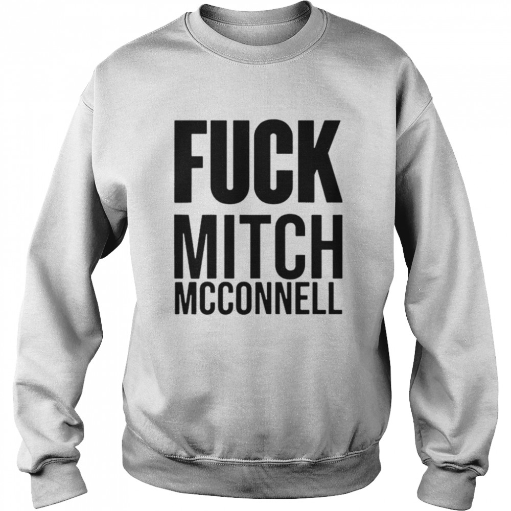 Fuck mitch mcconnell  Unisex Sweatshirt