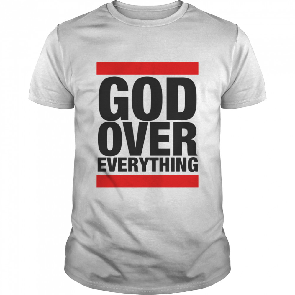 God Over Everything shirt