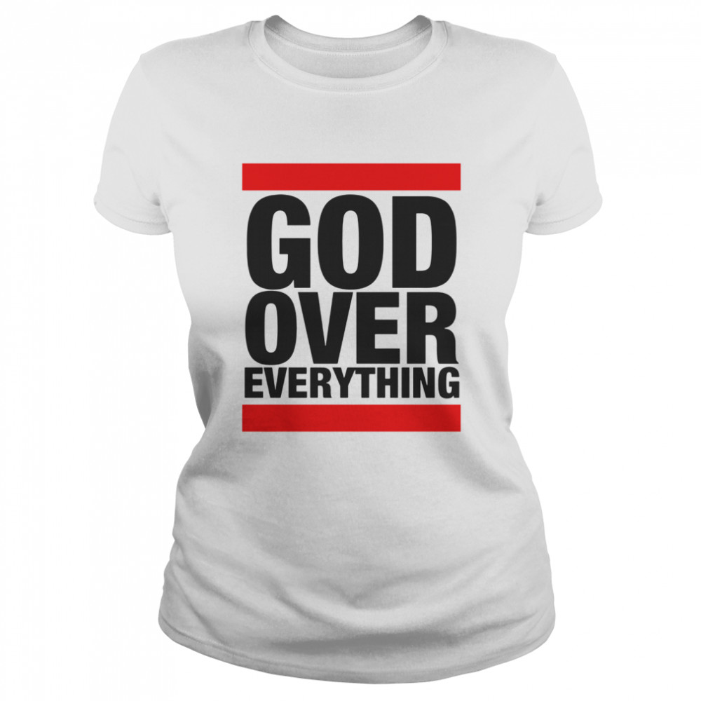 God Over Everything  Classic Women's T-shirt