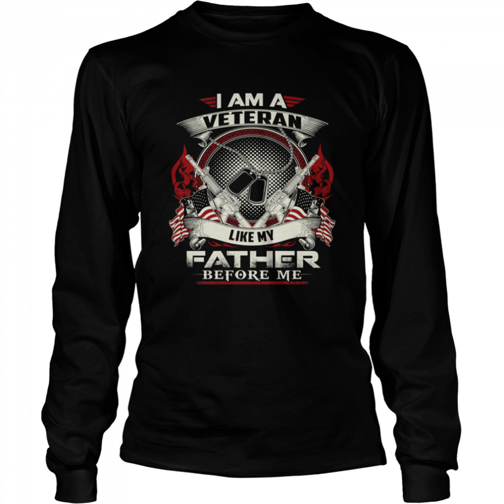 I Am A Veteran Like My Father  Long Sleeved T-shirt