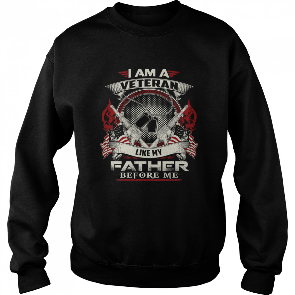 I Am A Veteran Like My Father  Unisex Sweatshirt