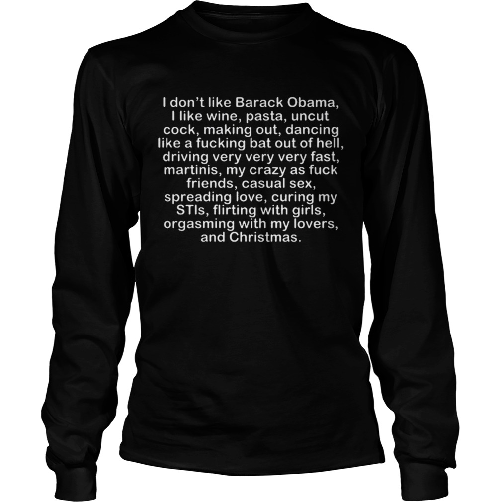 I Dont like Barack Obama I like wine pasta uncut cock  Long Sleeve