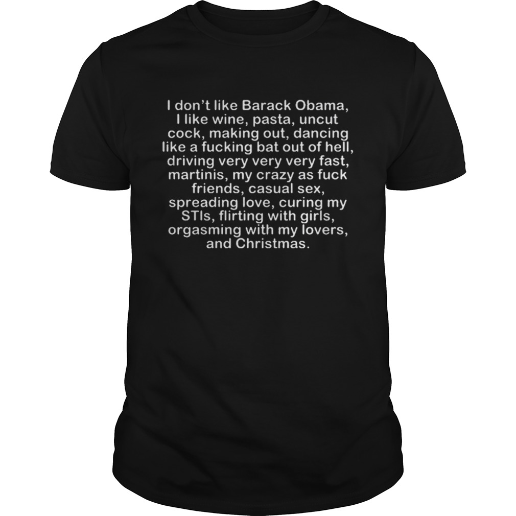 I Dont like Barack Obama I like wine pasta uncut cock shirt