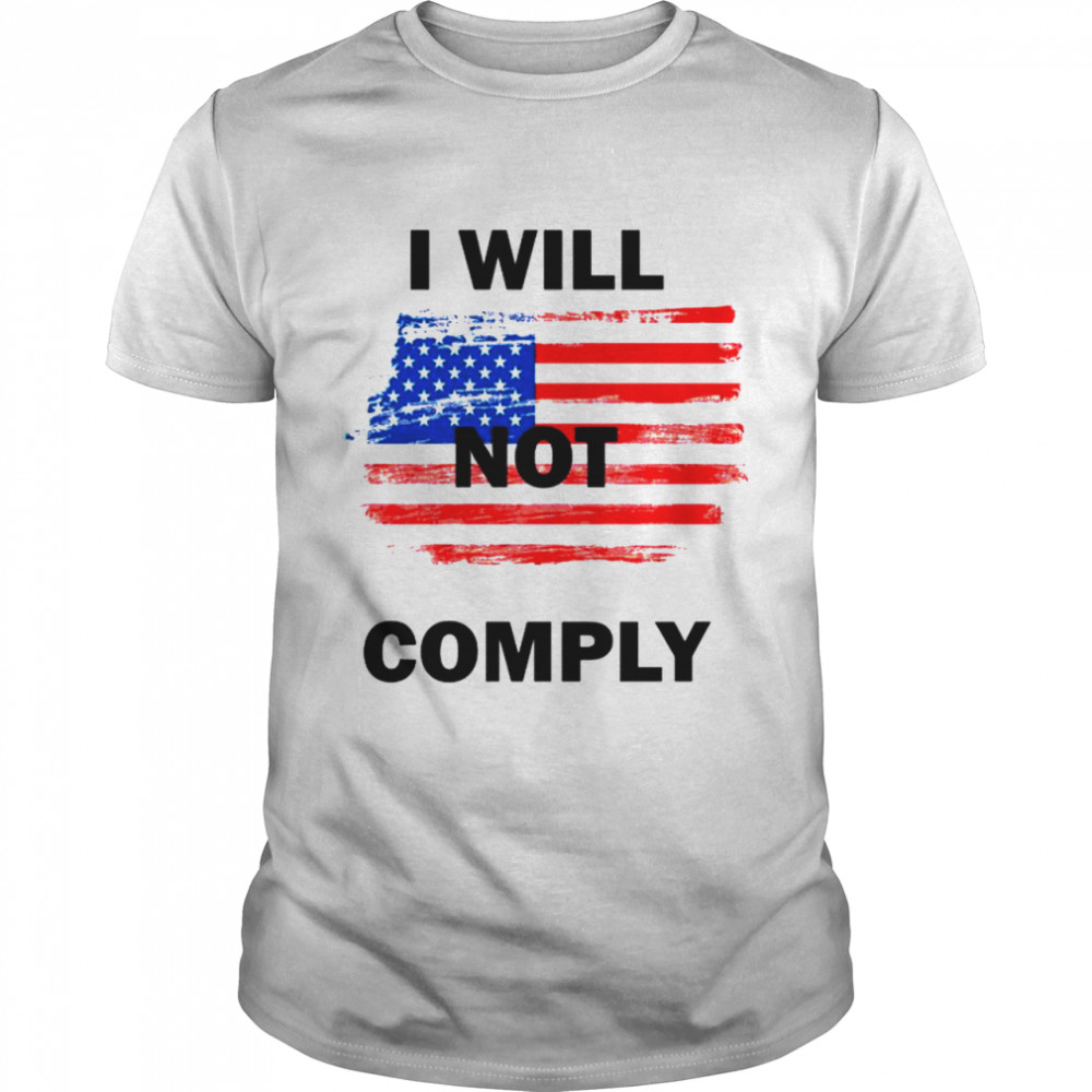 I Will Not Comply American Flag shirt